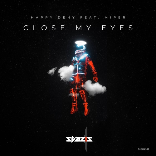 Happy Deny, Miper - Close My Eyes [STAZIS341]